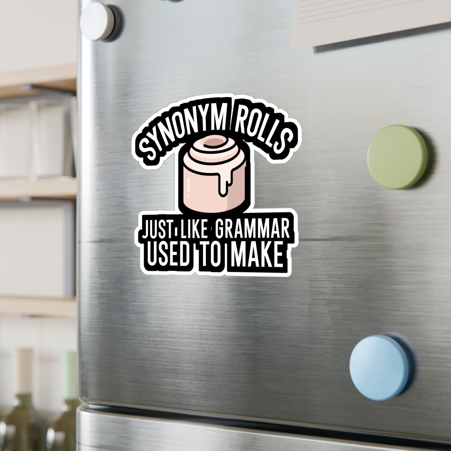 Synonym rolls just like grammar used to make - Author Sticker for Wall, Laptop, Window, Truck, Car Author Gift Vinyl Writer Decal Sticker