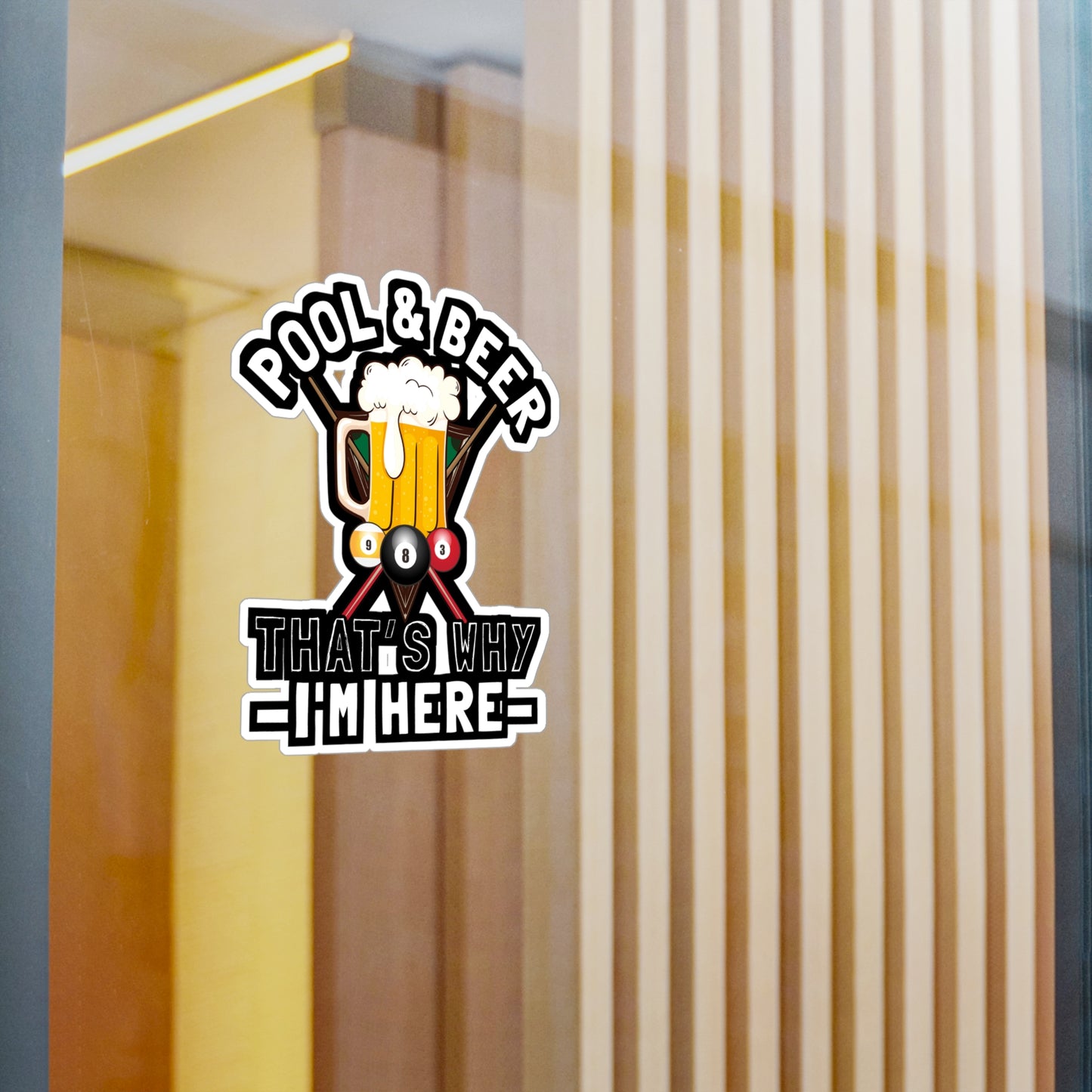 Pool & Beer That's Why I'm Here - Billiards Sticker for Laptop Sticker. Water Bottle Sticker, Vinyl Pool Decal - Billiards Gift