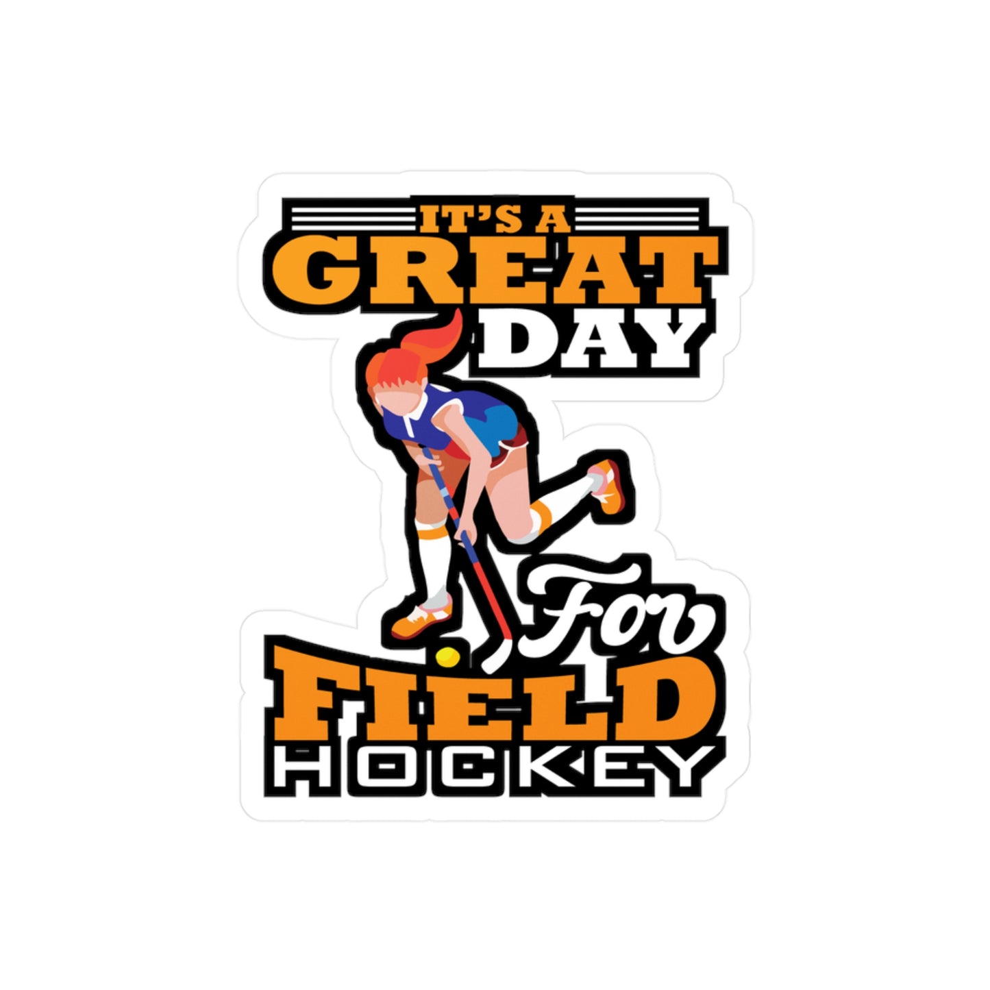 Great Day Field Hockey - Field hockey Sticker for Laptop Sticker. Water Bottle Sticker, Vinyl Hockey Decal - Field hockey Gift