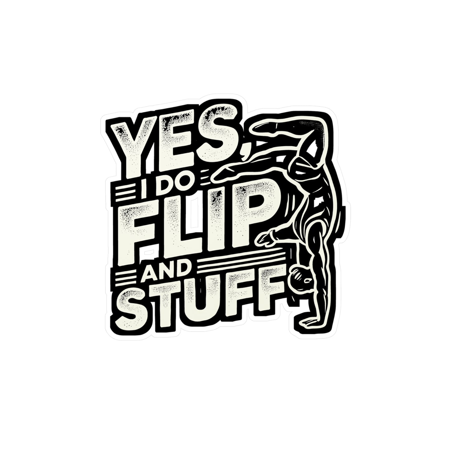 Yes I Do Flip And Stuff - Gymnastics Sticker for Laptop Sticker. Water Bottle Sticker, Vinyl Flipping Decal - Gymnastics Gift