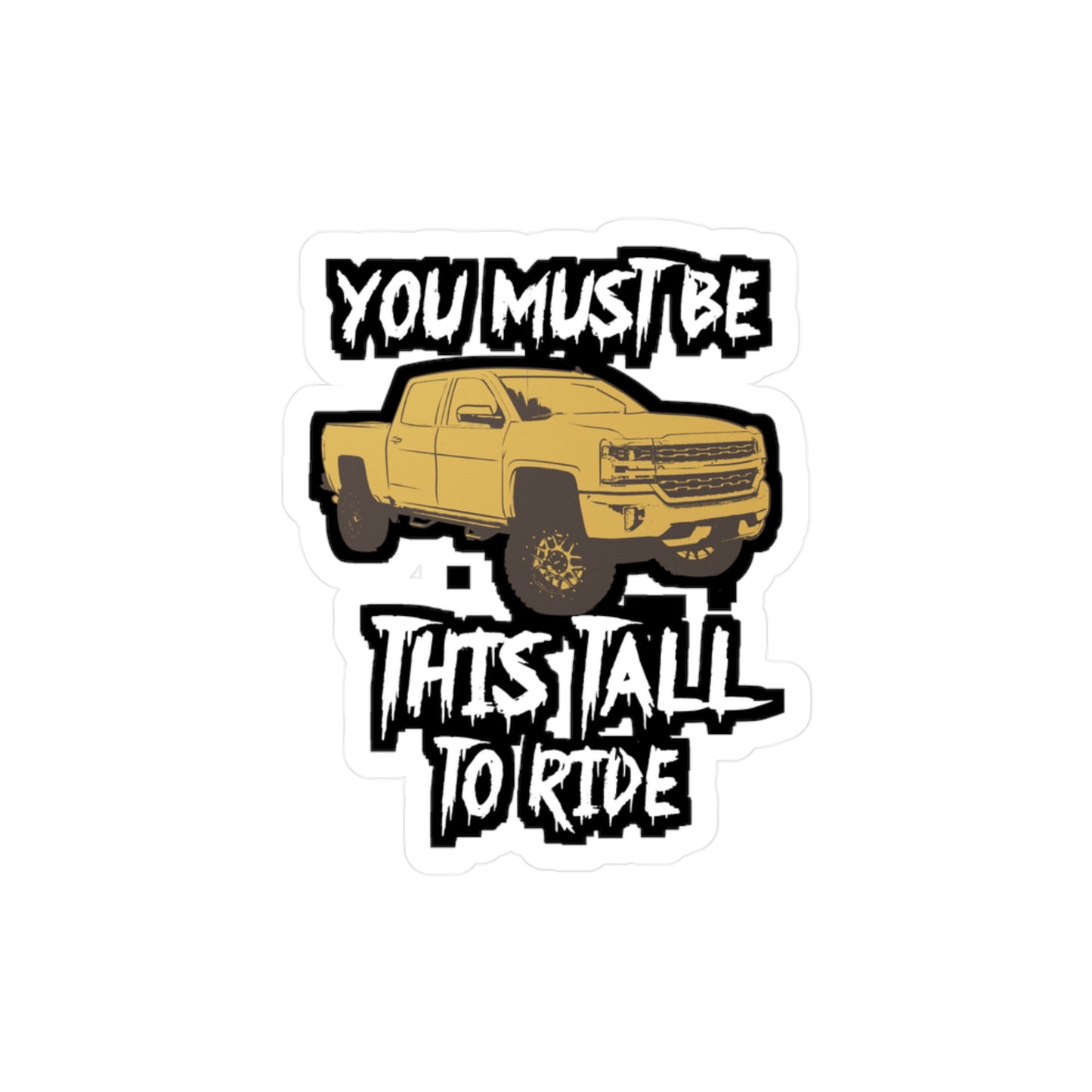 You Must Be This Tall To Ride Lifted Trucks | Lifted-truck Sticker | Mudding Decals | Lifted-truck Gift