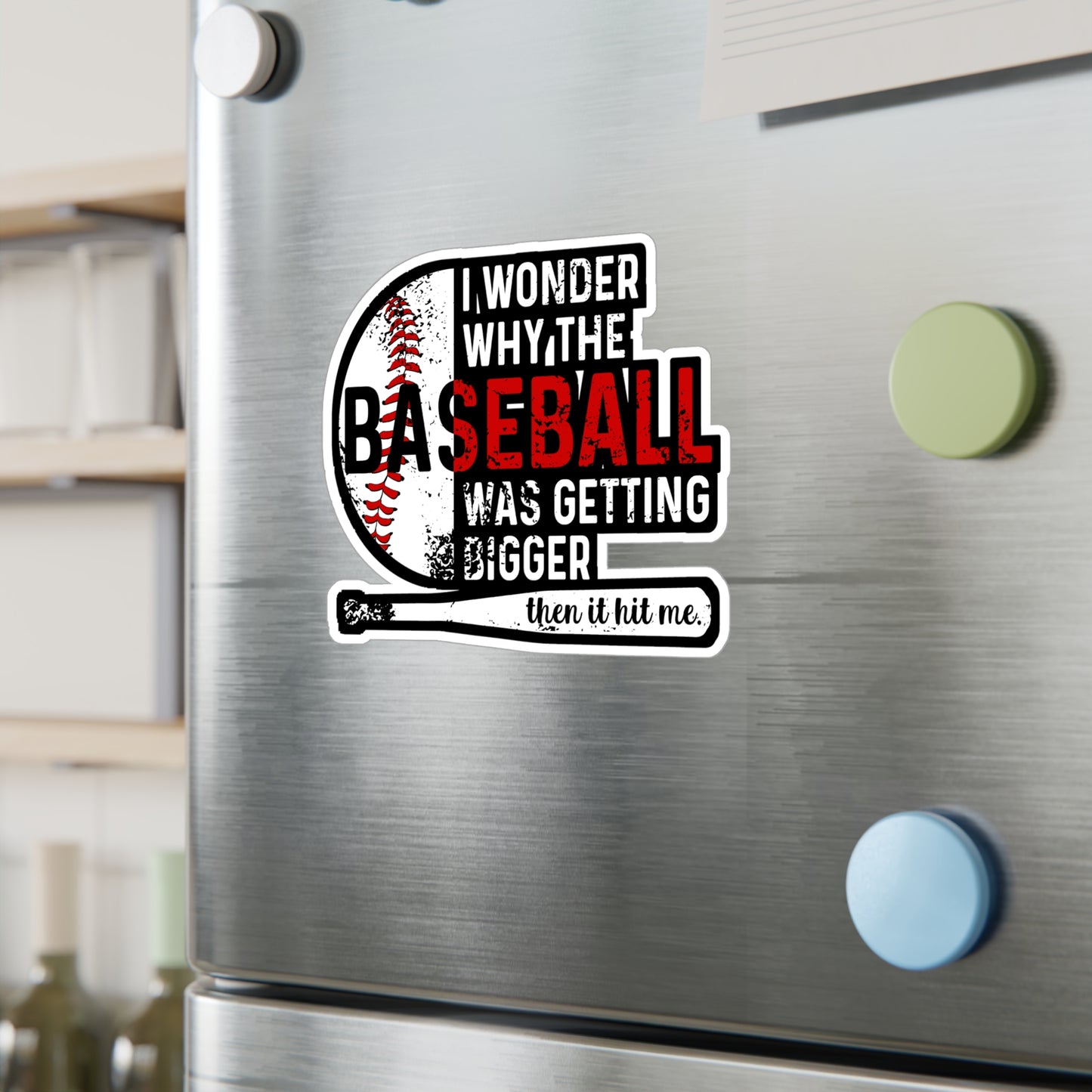 I Wondered Why The Baseball Was Getting Bigger Then It Hit Me - Baseball Sticker for Laptop Sticker. Water Bottle Sticker, Vinyl Softball Decal - Baseball Gift