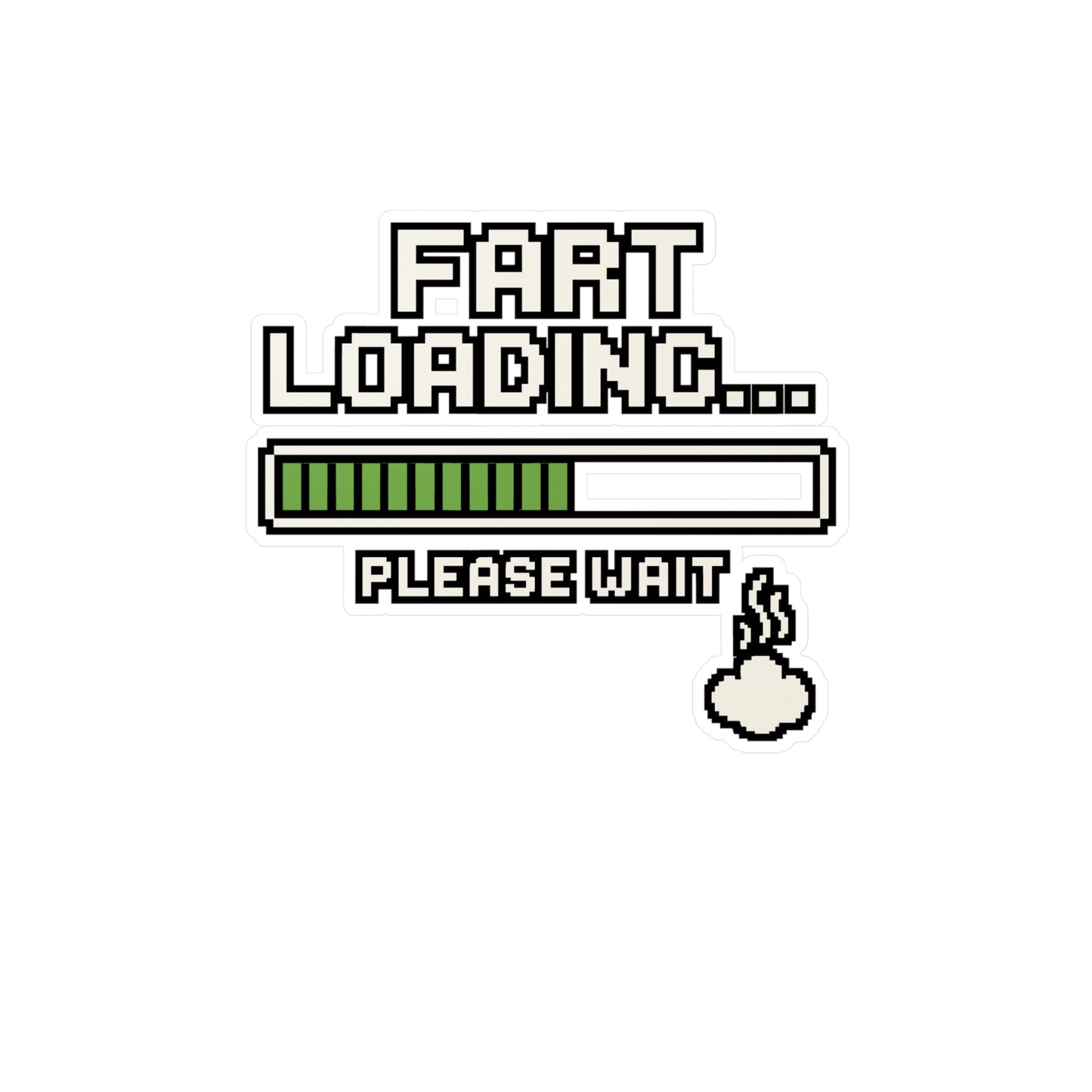 Fart Loading Please Wait – Funny Vinyl Sticker for Car, Laptop, or Water Bottle | Gag Gift, Humor Decal