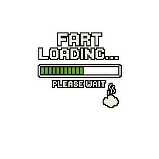 Fart Loading Please Wait – Funny Vinyl Sticker for Car, Laptop, or Water Bottle | Gag Gift, Humor Decal