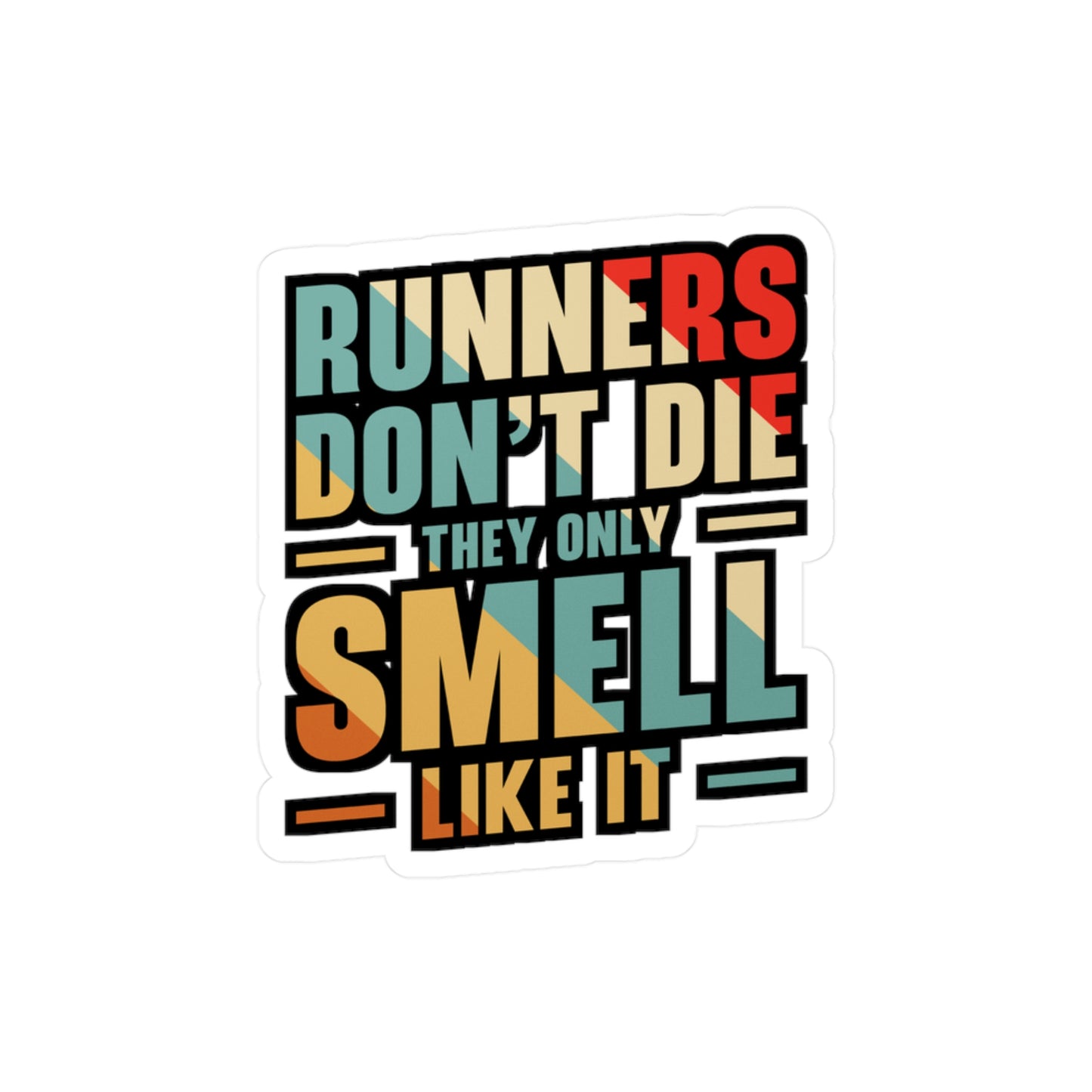 Runners Don't Die They Only Smell Like It - Marathon Sticker for Laptop Sticker. Water Bottle Sticker, Vinyl Running Decal - Marathon Gift