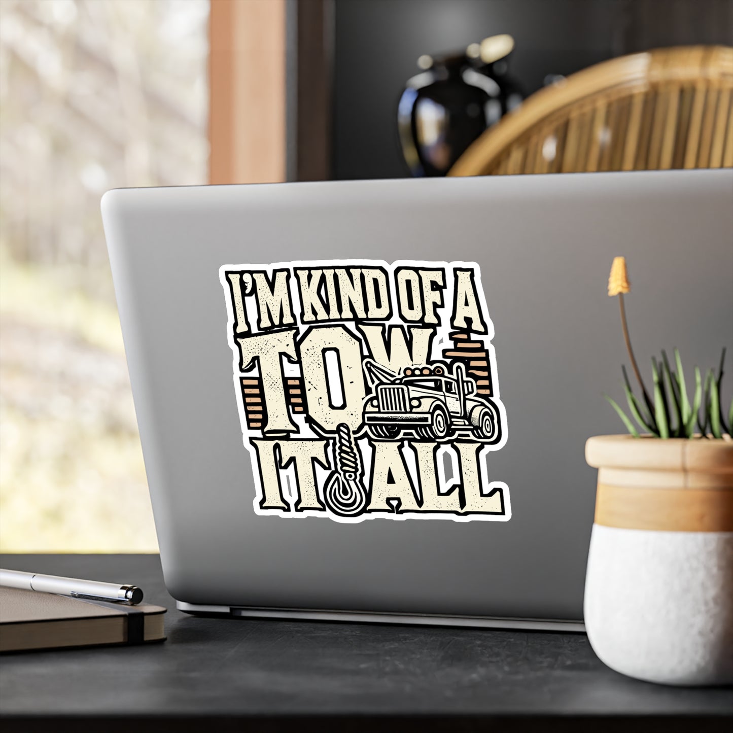 I'm Kind Of A Tow It All - Tow trucker Sticker for Laptop Sticker. Water Bottle Sticker, Vinyl Hooked Decal - Tow trucker Gift