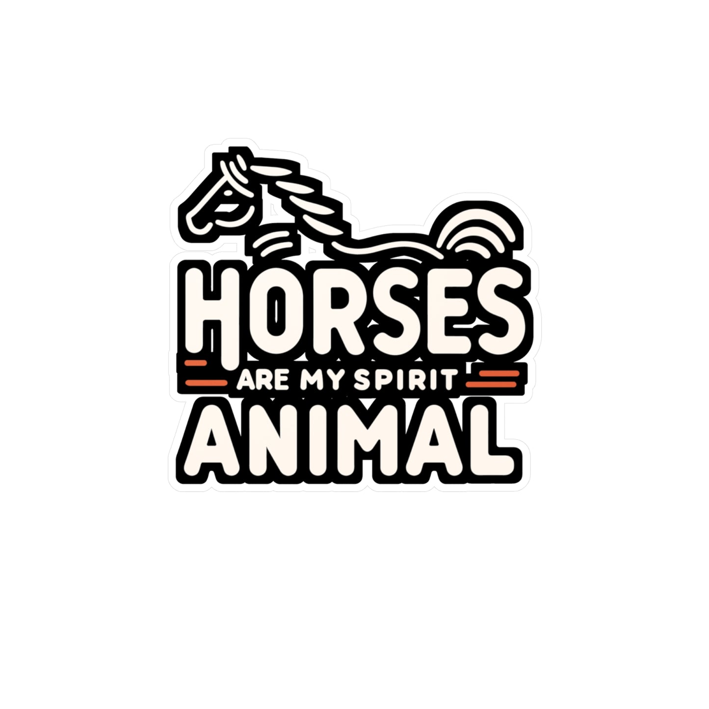 Horses Are My Spirit Animal - Horse Sticker for Laptop Sticker. Water Bottle Sticker, Vinyl Pasture Decal - Horse Gift