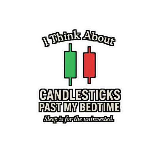 I Think About Candlesticks Past My Bedtime – Forex Sticker for Laptop or Water Bottle | Vinyl Trading Decal, Funny Trader Gift