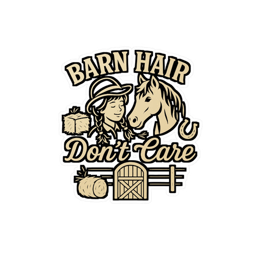 Barn Hair Don't Care - Horse Sticker for Laptop, Water Bottle - Equestrian Gift for Riders, Girls, Teens