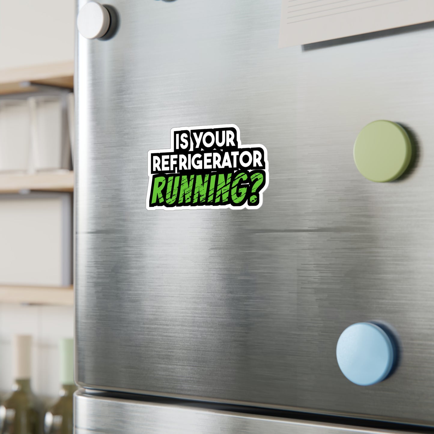 Is Your Refrigerator Running | Fridge Sticker | Refrigerator Decals | Food Laptop Sticker | Fridge Gift | Refrigerator Gift