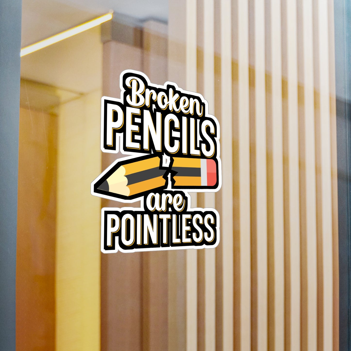 Broken pencils are pointless - Author Sticker for Wall, Laptop, Window, Truck, Car Author Gift Vinyl Writer Decal Sticker