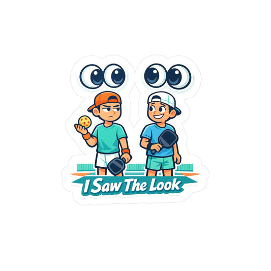 Pickleball Sticker "I Saw The Look" Funny Athlete Design, Waterproof Vinyl Decals for Laptop, Water Bottle, Competition Gift