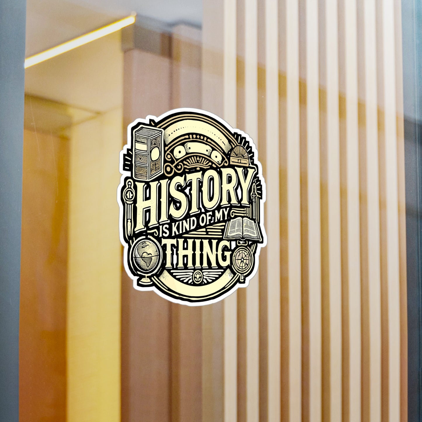 History Is Kind Of My Thing – Funny History Teacher Sticker | Vinyl Decal for Laptop or Water Bottle | Professor Gift Idea