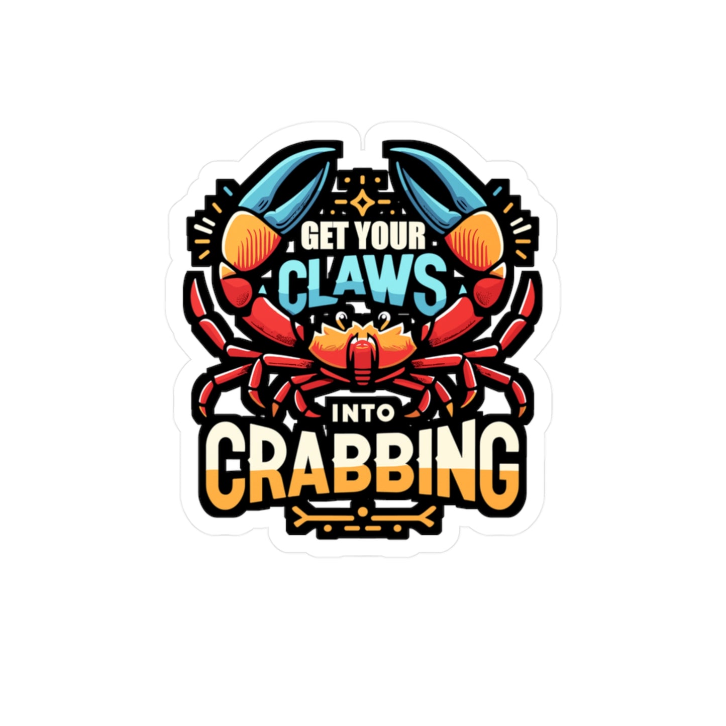 Get Your Claws Into Crabbing - Crab Sticker for Laptop Sticker. Water Bottle Sticker, Vinyl Crabbing Decal - Crab Gift