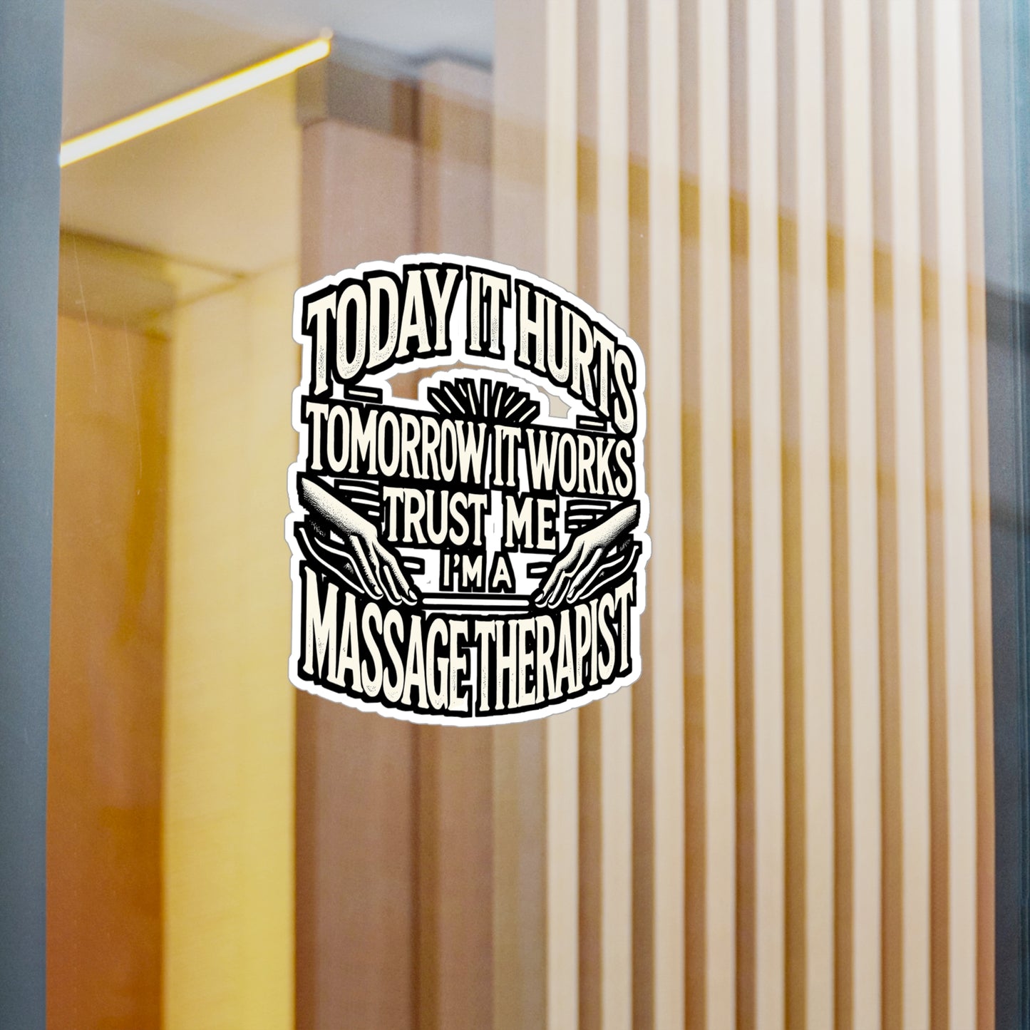 Today It Hurts Tomorrow It Works – Trust Me I'm A Massage Therapist Vinyl Sticker for Laptop or Water Bottle | Massage Therapy Gift, Relaxation Decal
