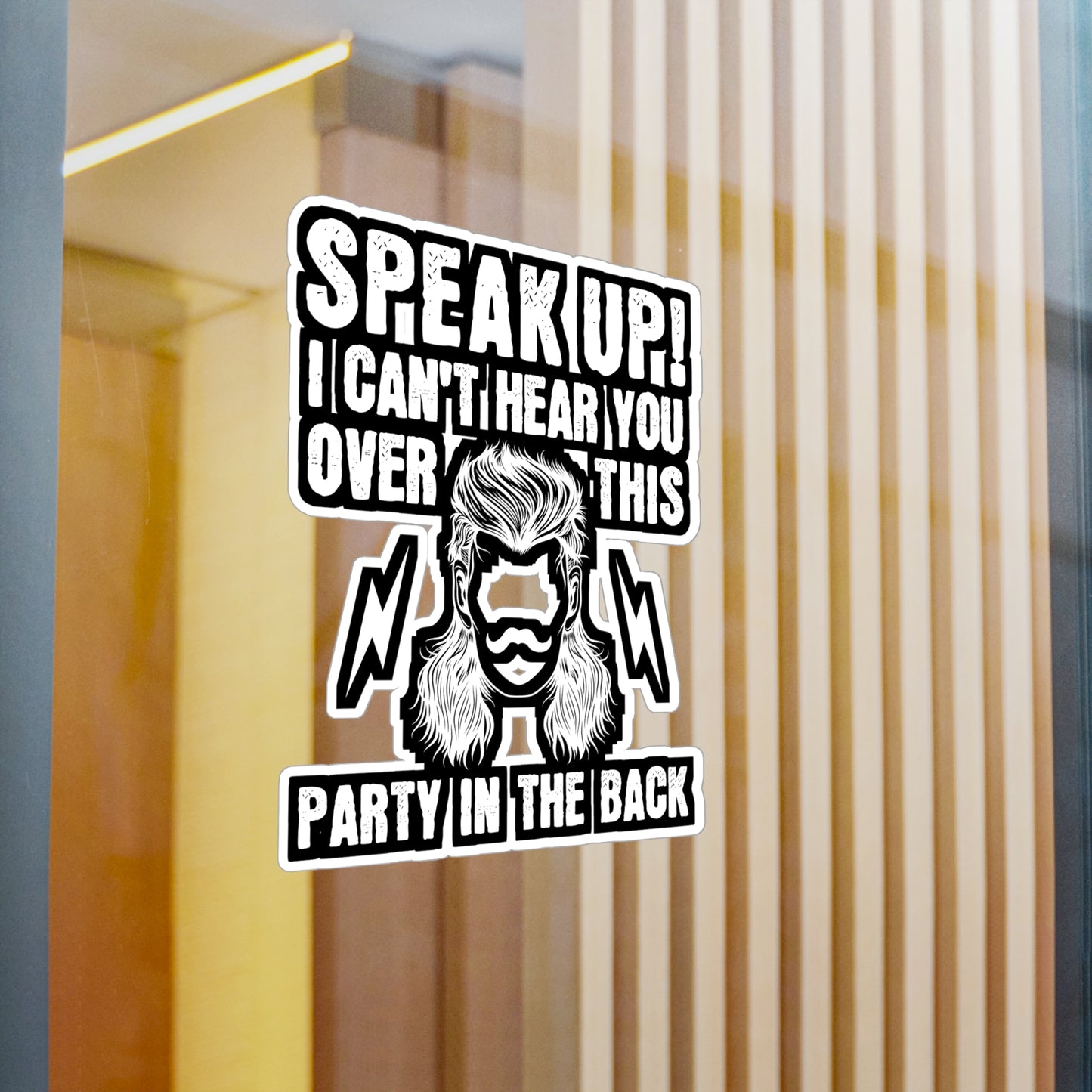 Speak Up I Can't Hear You Over This Party in the Back - Hillybilly Sticker for Wall, Laptop, Window, Truck, Car Hillybilly Gift Vinyl Redneck Decal Sticker