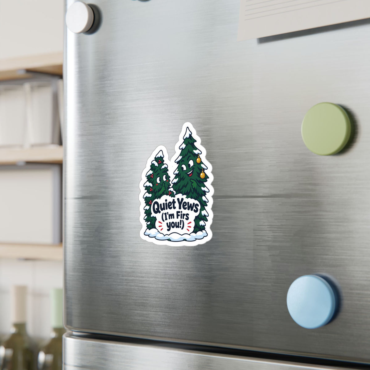 Tree Sticker - Quiet Yews (I'm Firs you!) - Funny Branch Manager and Tree Worker Decals for Laptop or Water Bottle