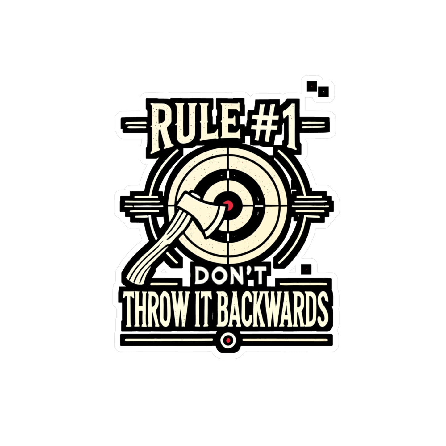 Rule #1  Don't Throw It Backwards - Axe-throwing Sticker for Laptop Sticker. Water Bottle Sticker, Vinyl Knife Decal - Axe-throwing Gift