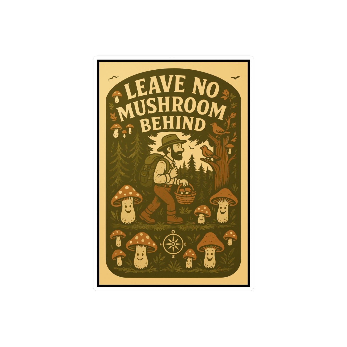 Leave No Mushroom Behind – Mushroom Hunting Sticker for Laptop or Water Bottle – Gift for Foragers & Nature Lovers