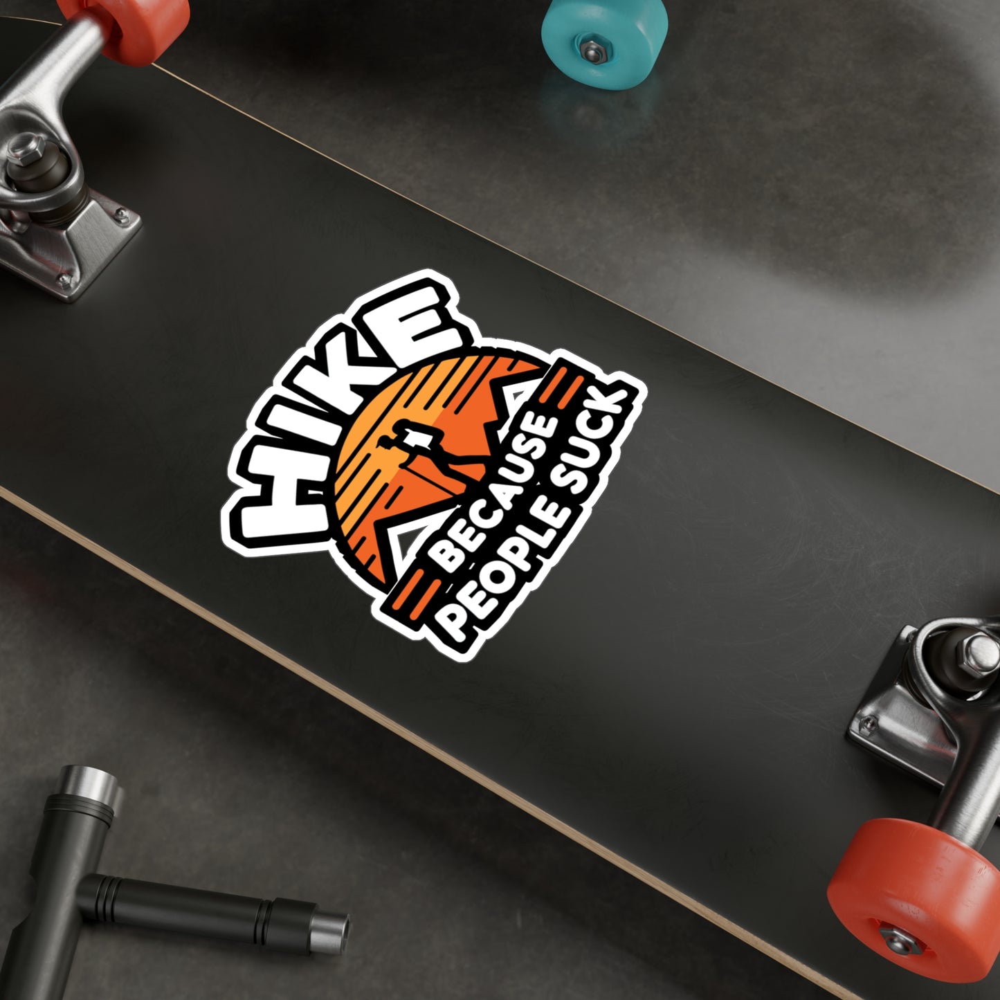 Hike Because People Suck - Hiking Sticker for Laptop Sticker. Water Bottle Sticker, Vinyl Hiker Decal - Hiking Gift