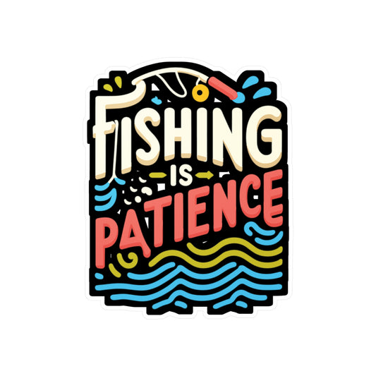 Fishing is patience - Fishing Sticker for Car Window Laptop Sticker. Water Bottle Sticker, Vinyl Angling Decal, Lake Sticker - Fishing Gift