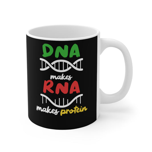 DNA Makes RNA Makes Protein - Biology Mug for Coffee 11oz. Biology Cup, White ceramic, Physicist Mug, Bioligist Tea Cup - Biology Gift