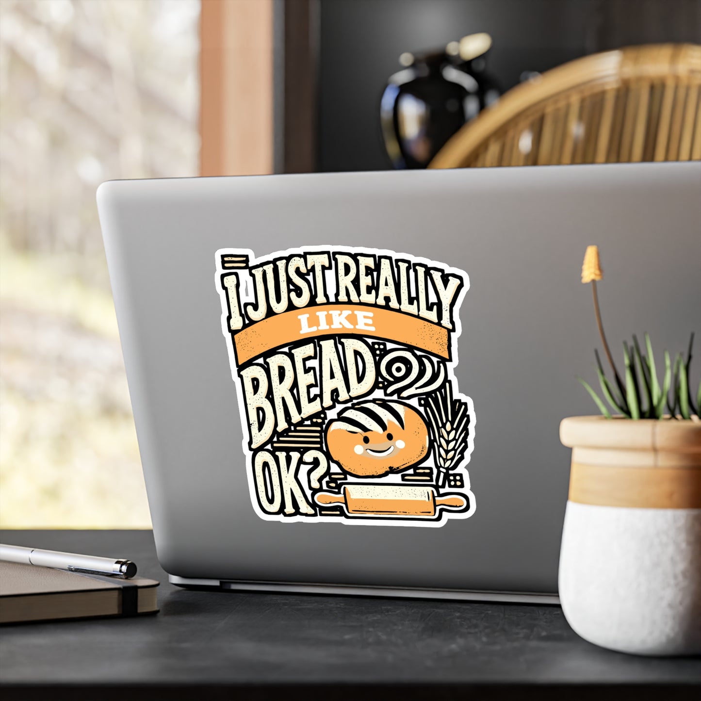 I Just Really Like Bread, Ok? – Funny Baking Sticker for Laptop, Water Bottle or Journal | Cute Bread Lover Gift