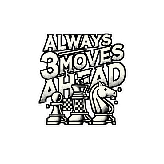 Always 3 Moves Ahead – Chess Vinyl Decal for Car, Laptop, or Water Bottle | Checkmate Gift for Chess Lovers