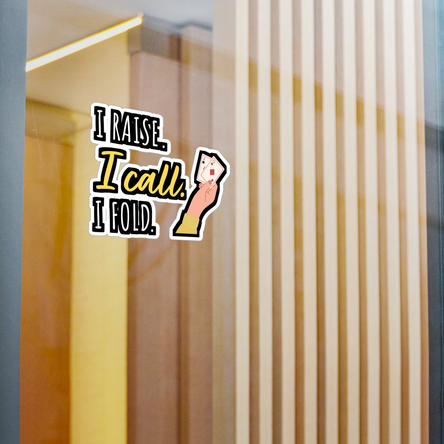 I Raise I Call I Fold - Poker Sticker for Car Window Laptop Sticker. Water Bottle Sticker, Vinyl Bluff Decal, Cashout Sticker - Poker Gift