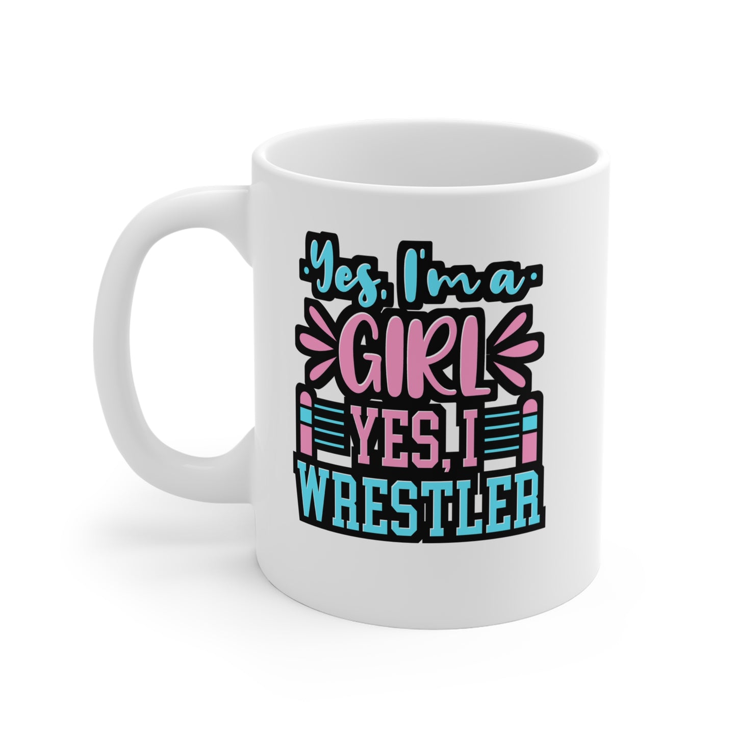 Yes I'm A Girl Yes I Wrestle - Wrestling Mug for Coffee 11oz. Wrestling Cup, White ceramic, Half-nelson Mug, Pin Tea Cup - Wrestling Gift