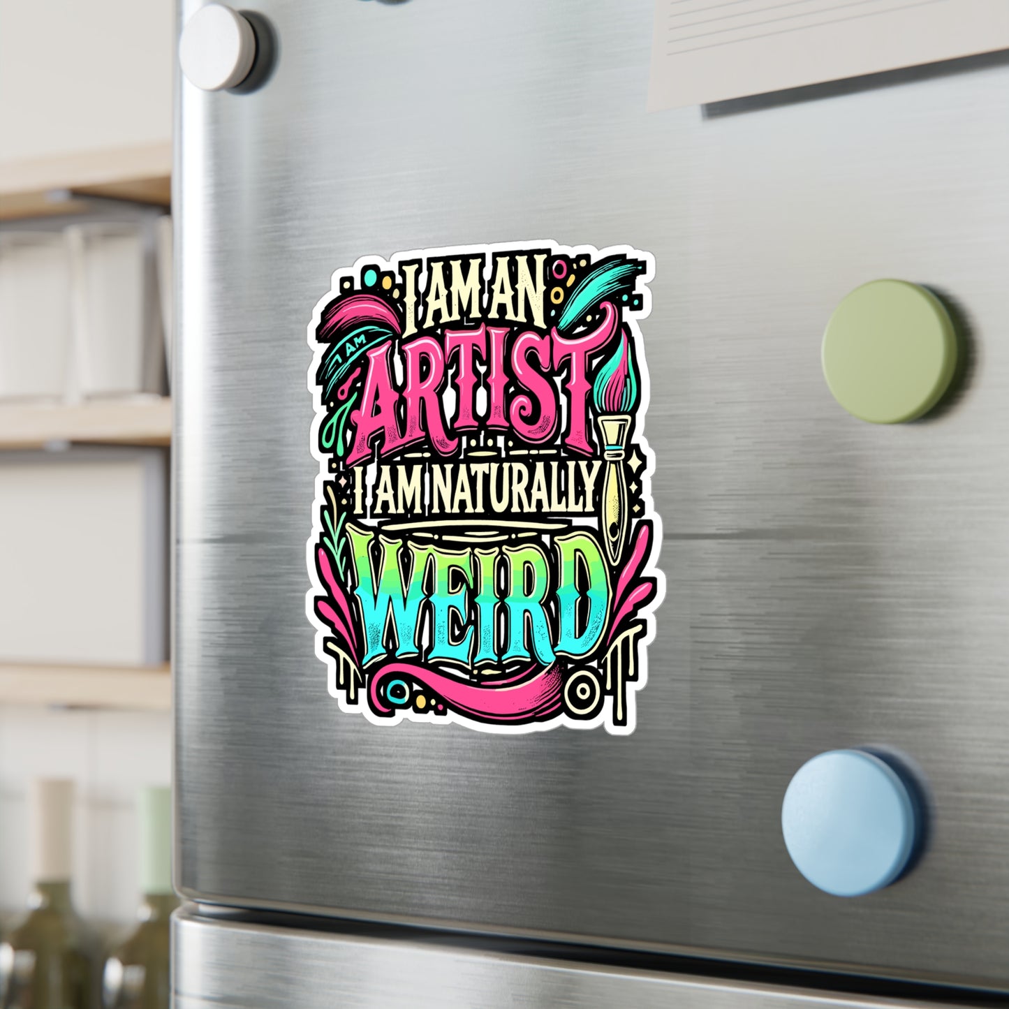 I Am An Artist I Am Naturally Weird – Vinyl Art Sticker for Laptop or Water Bottle | Creative Artist Gift, Funny Decal
