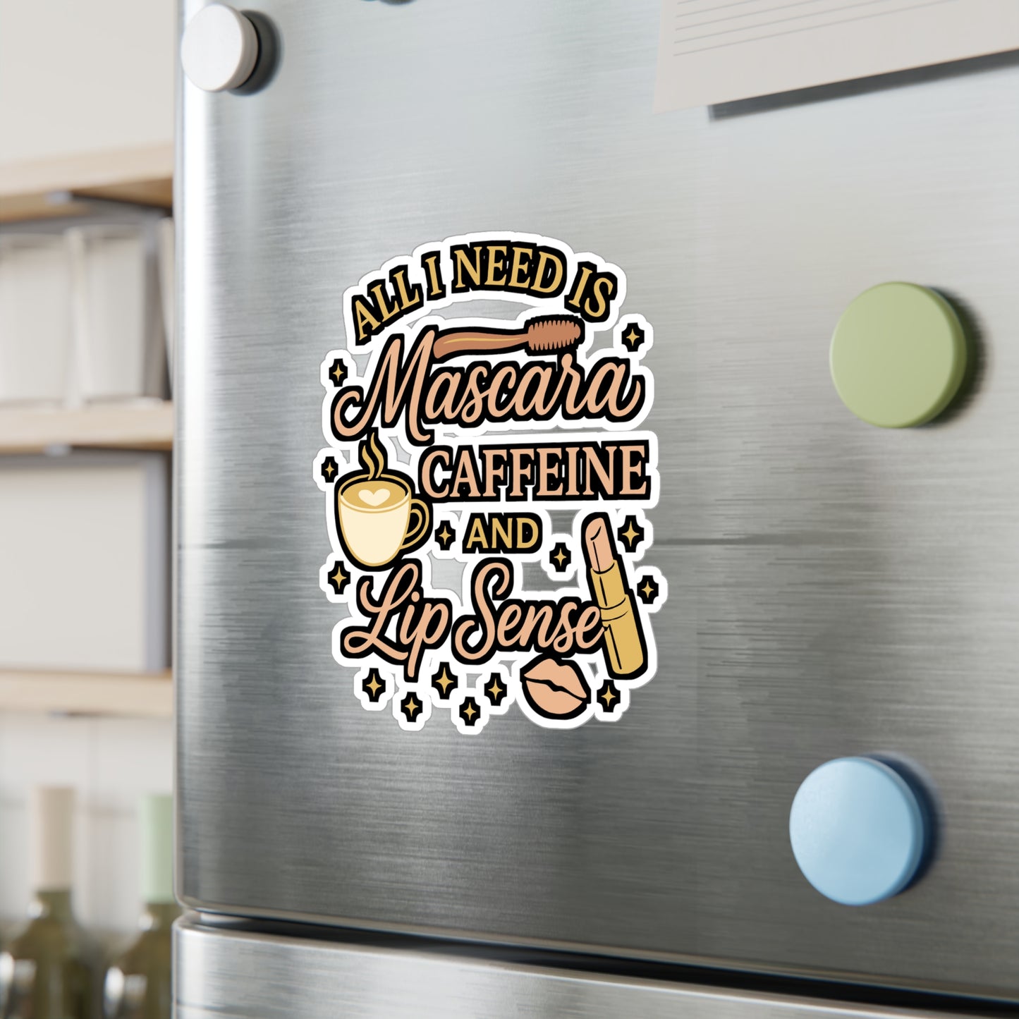 All I Need Is Mascara, Caffeine And Lip Sense - Mascara Sticker for Laptop, Water Bottle - Makeup Lover Gift for Women & Teens