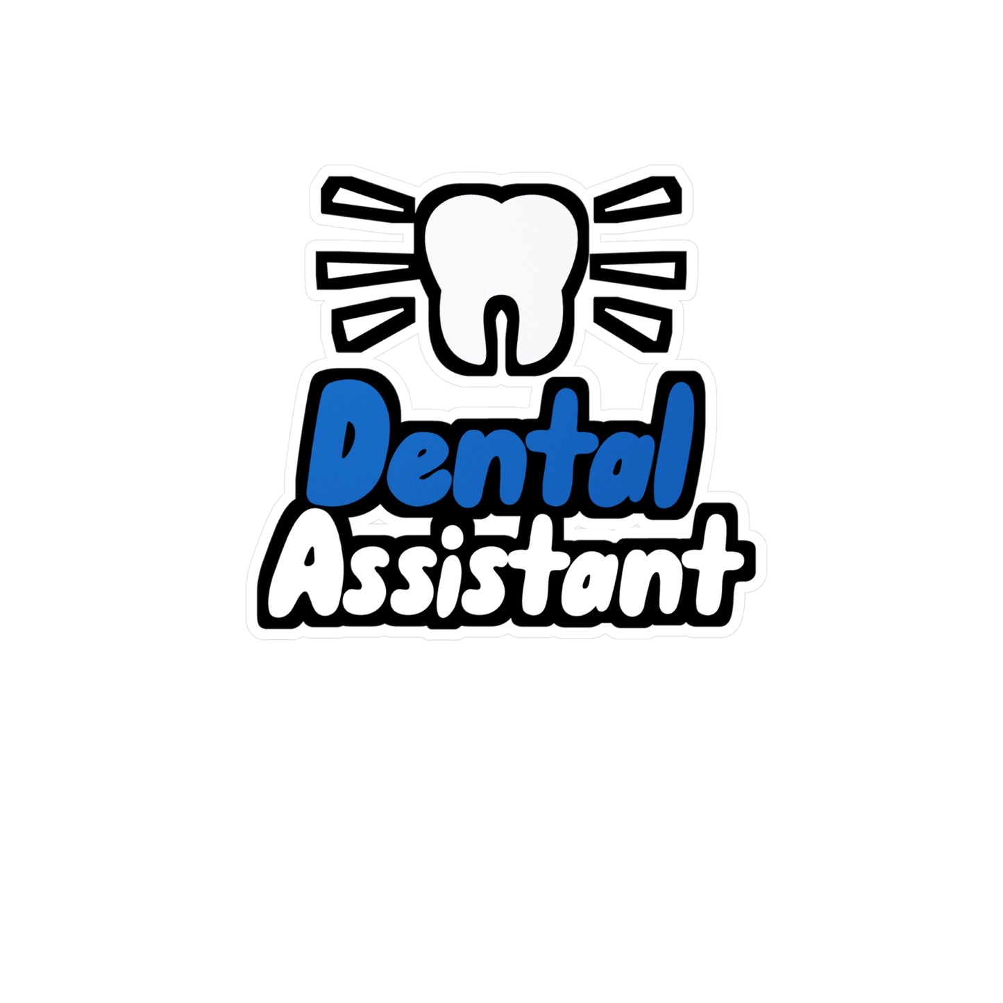 Dental Assistant - Dental assistant Sticker for Wall, Laptop, Window, Truck, Car Dental assistant Gift Vinyl Dental assistant Decal Sticker