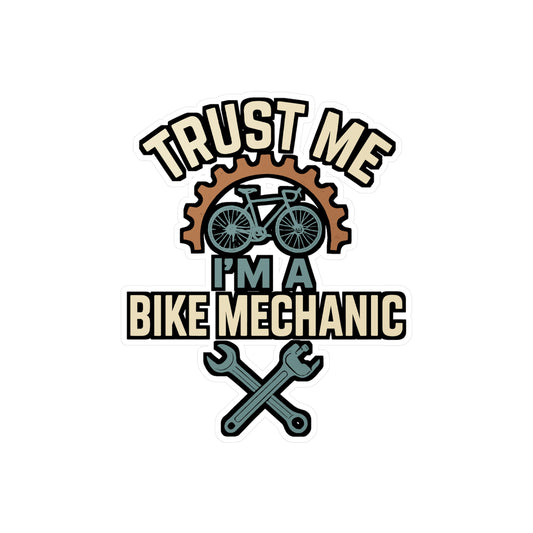 Trust Me I'm A Bike Mechanic - Cycling Sticker for Laptop, Water Bottle, Gift for Cyclists, Bike Lovers, Bicycle Mechanic Decal