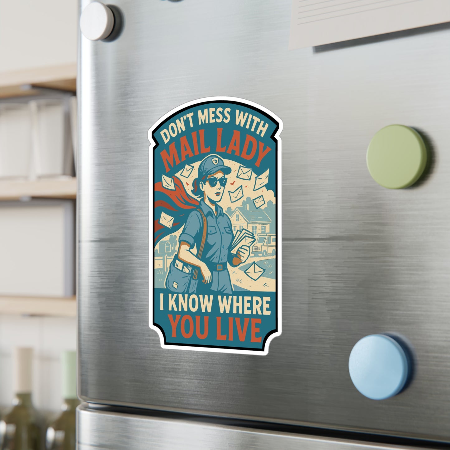 Don't Mess With Mail Lady - I Know Where You Live - Mail Lady Sticker for Laptop, Water Bottle, Funny Gift for Postal Workers