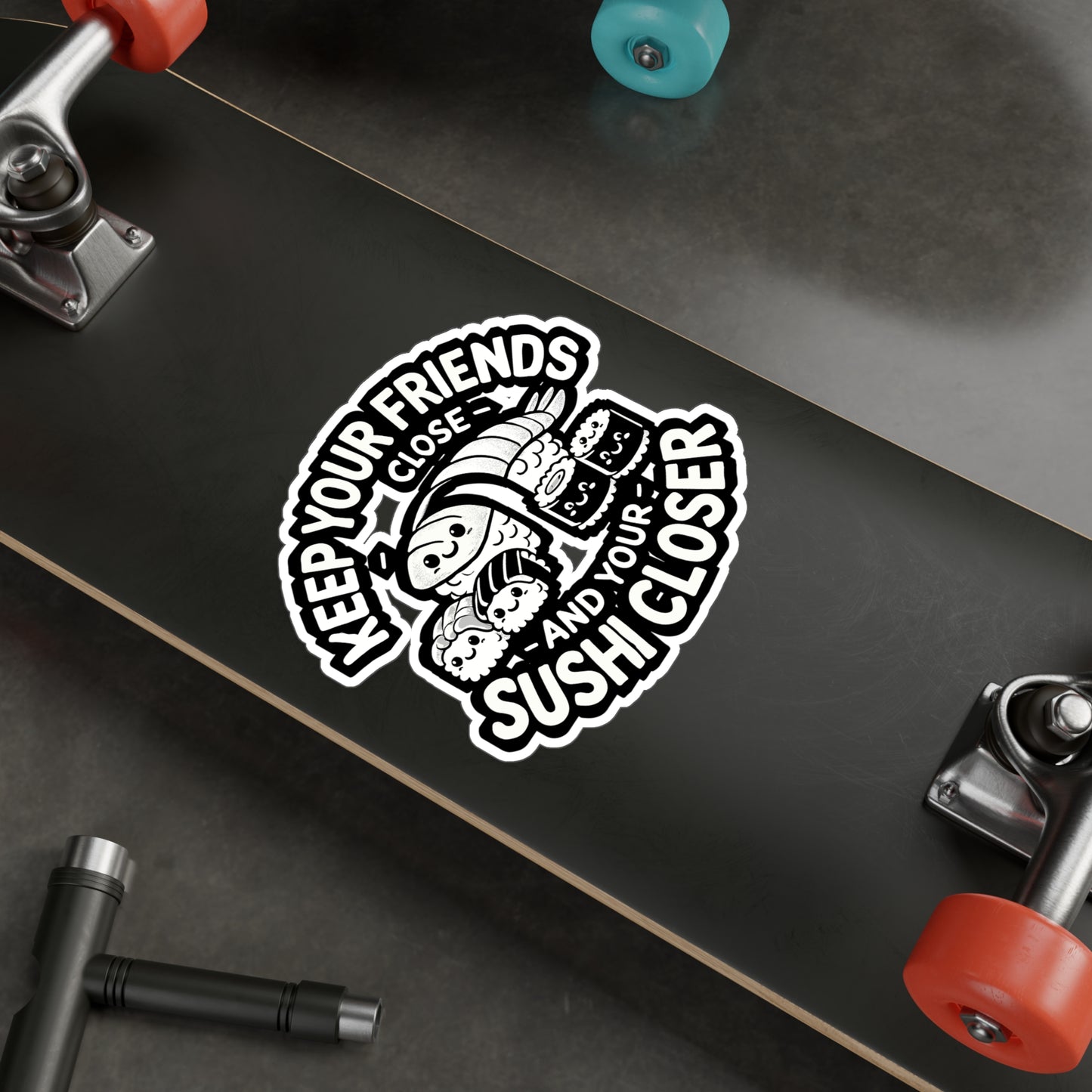 Keep Your Friends Close And Your Sushi Closer - Sushi Sticker for Laptop Sticker. Water Bottle Sticker, Vinyl Rolls Decal - Sushi Gift