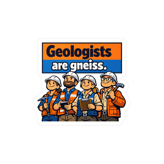 Geologie Sticker Funny “Geologists are gneiss” geology rocks minerals tectonics vinyl sticker decals waterproof for laptop water bottle