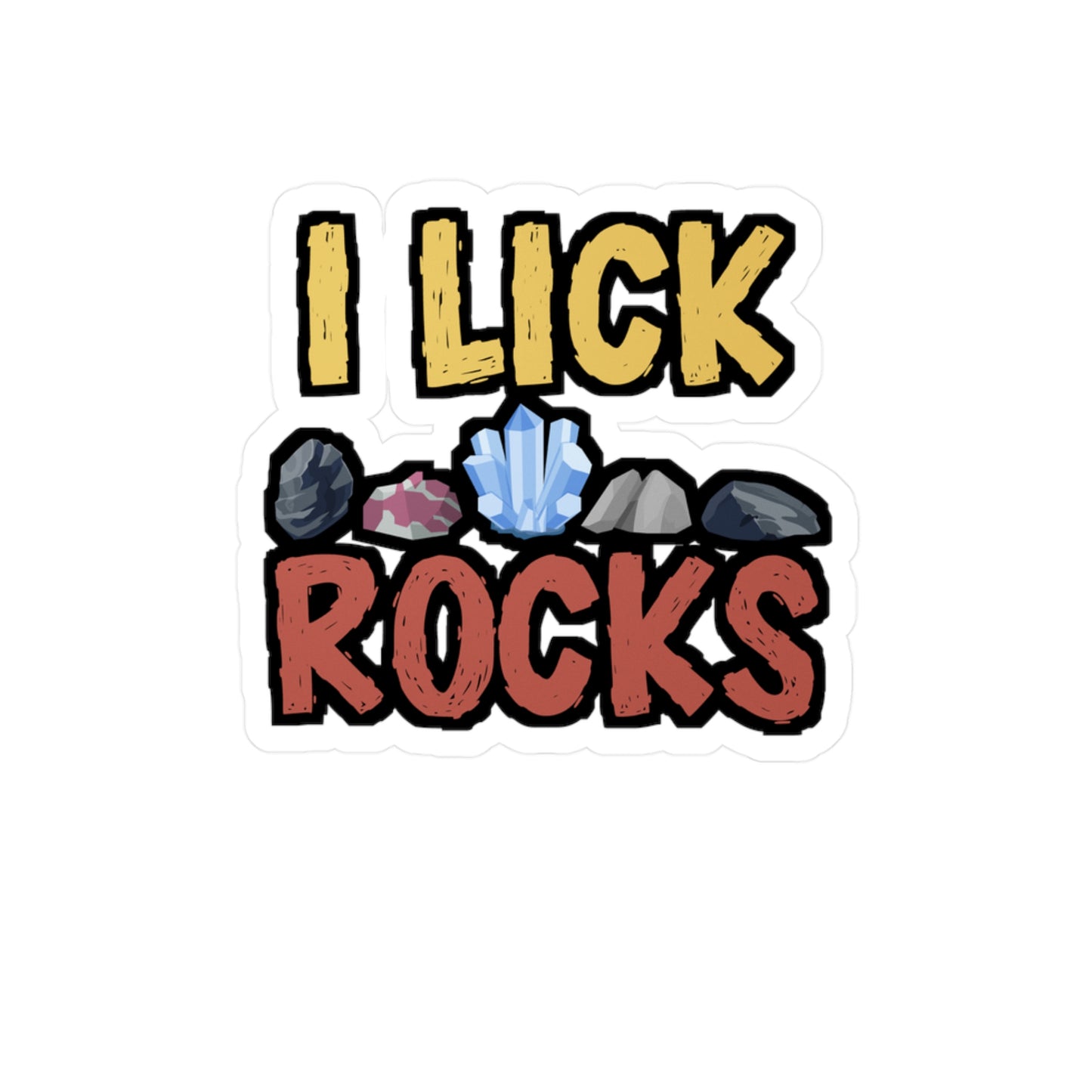 I Lick Rocks - Geology Sticker for Car Window Laptop Sticker. Water Bottle Sticker, Vinyl Geologist Decal, Rocks Sticker - Geology Gift