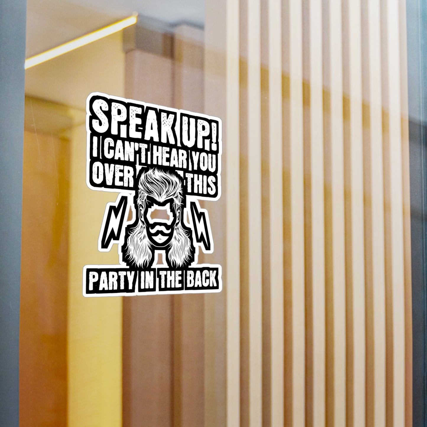 Speak Up I Can't Hear You Over This Party in the Back - Hillybilly Sticker for Wall, Laptop, Window, Truck, Car Hillybilly Gift Vinyl Redneck Decal Sticker