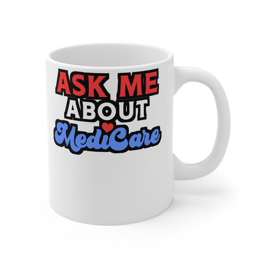 Ask Me About MediCare - Insurance-agent Mug for Coffee 11oz. Insurance-agent Cup, White ceramic, Policy Mug - Insurance-agent Gift