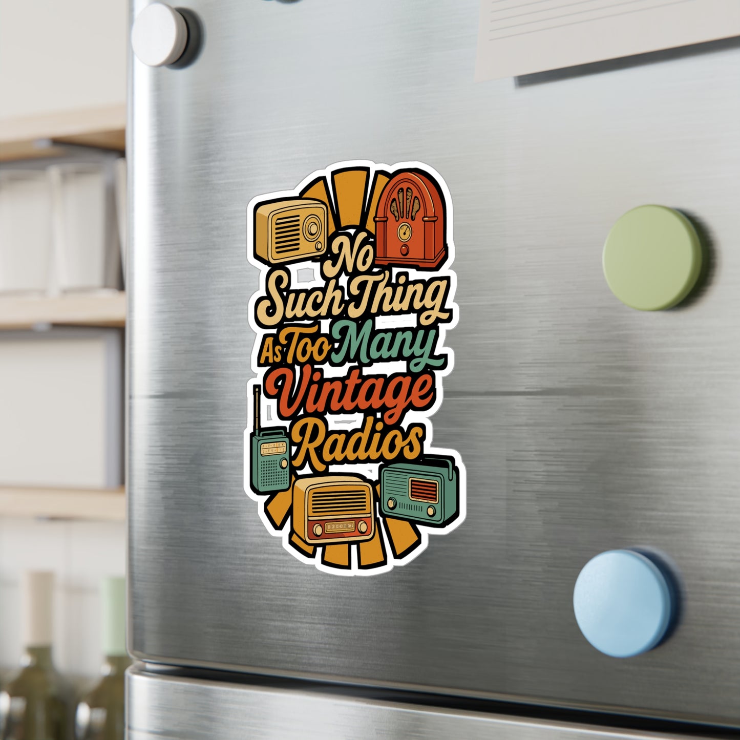 No Such Thing As Too Many Vintage Radios - Antique Sticker for Laptop, Water Bottle, Gift for Retro Enthusiasts