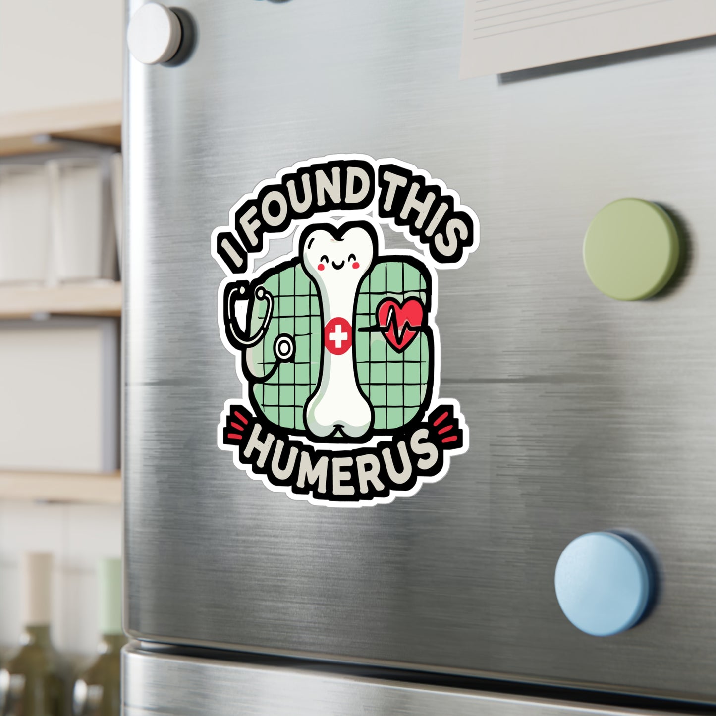 I Found This Humerus - Medical Sticker for Car Window Laptop Sticker. Water Bottle Sticker, Vinyl Nurse Decal, Doctor Sticker - Medical Gift