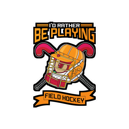 Be Playing Field Hockey - Field hockey Sticker for Laptop Sticker. Water Bottle Sticker, Vinyl Hockey Decal - Field hockey Gift