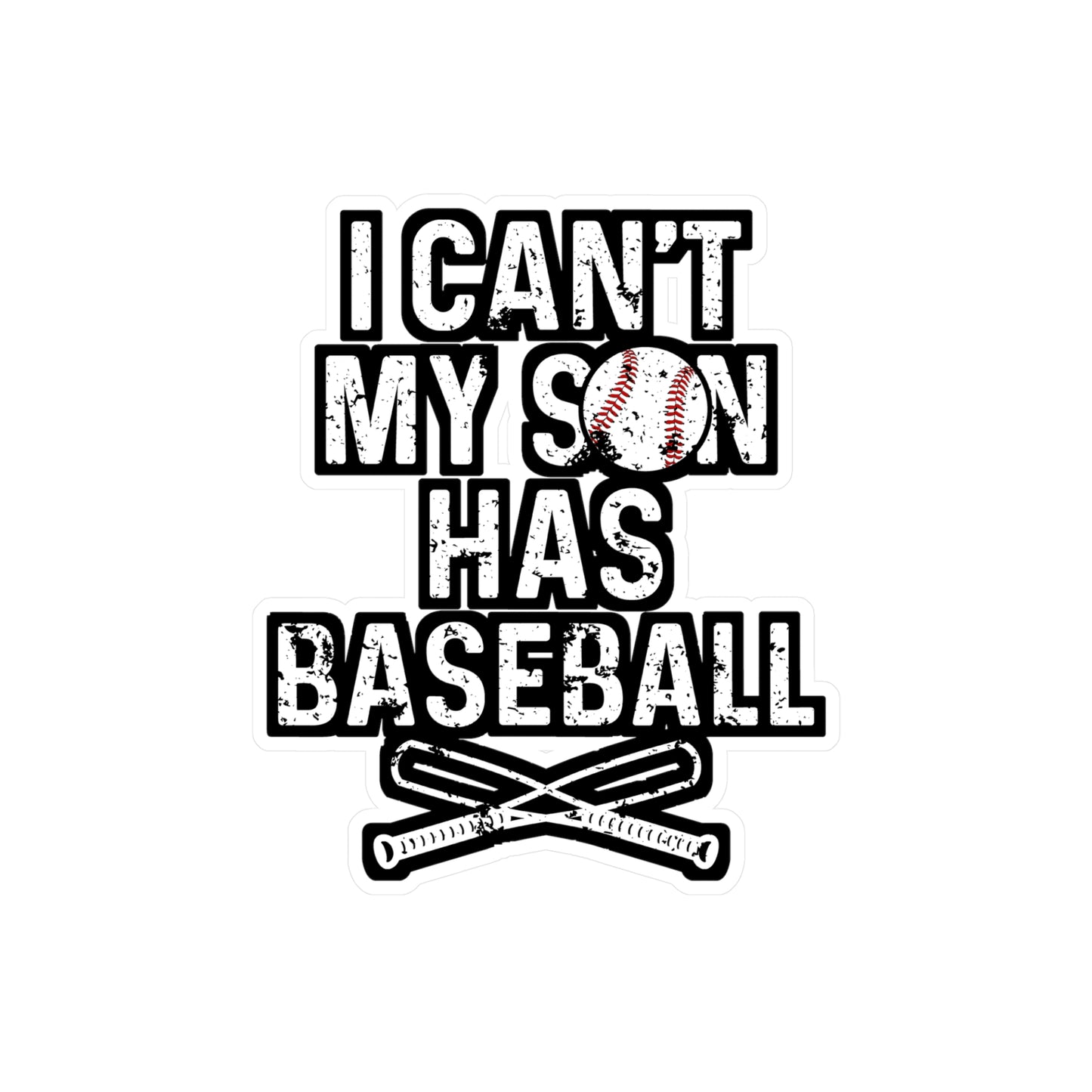 I Can't My Son Has Baseball - Baseball Sticker for Laptop Sticker. Water Bottle Sticker, Vinyl Softball Decal - Baseball Gift