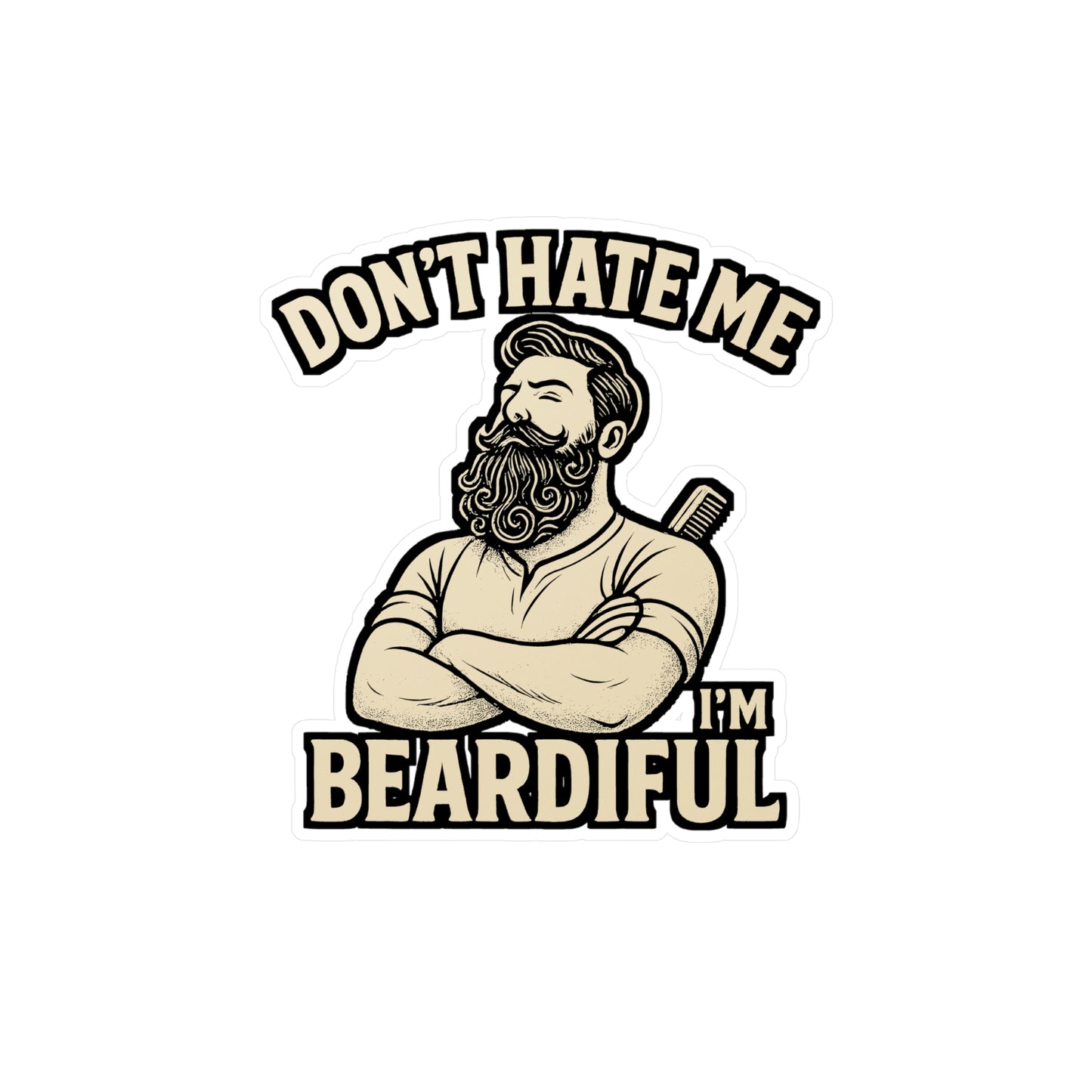 Bearded Sticker – Don't Hate Me Because I'm Beardiful Decals for Laptop, Water Bottle – Funny Goatee, Beard Gift, Waterproof Vinyl