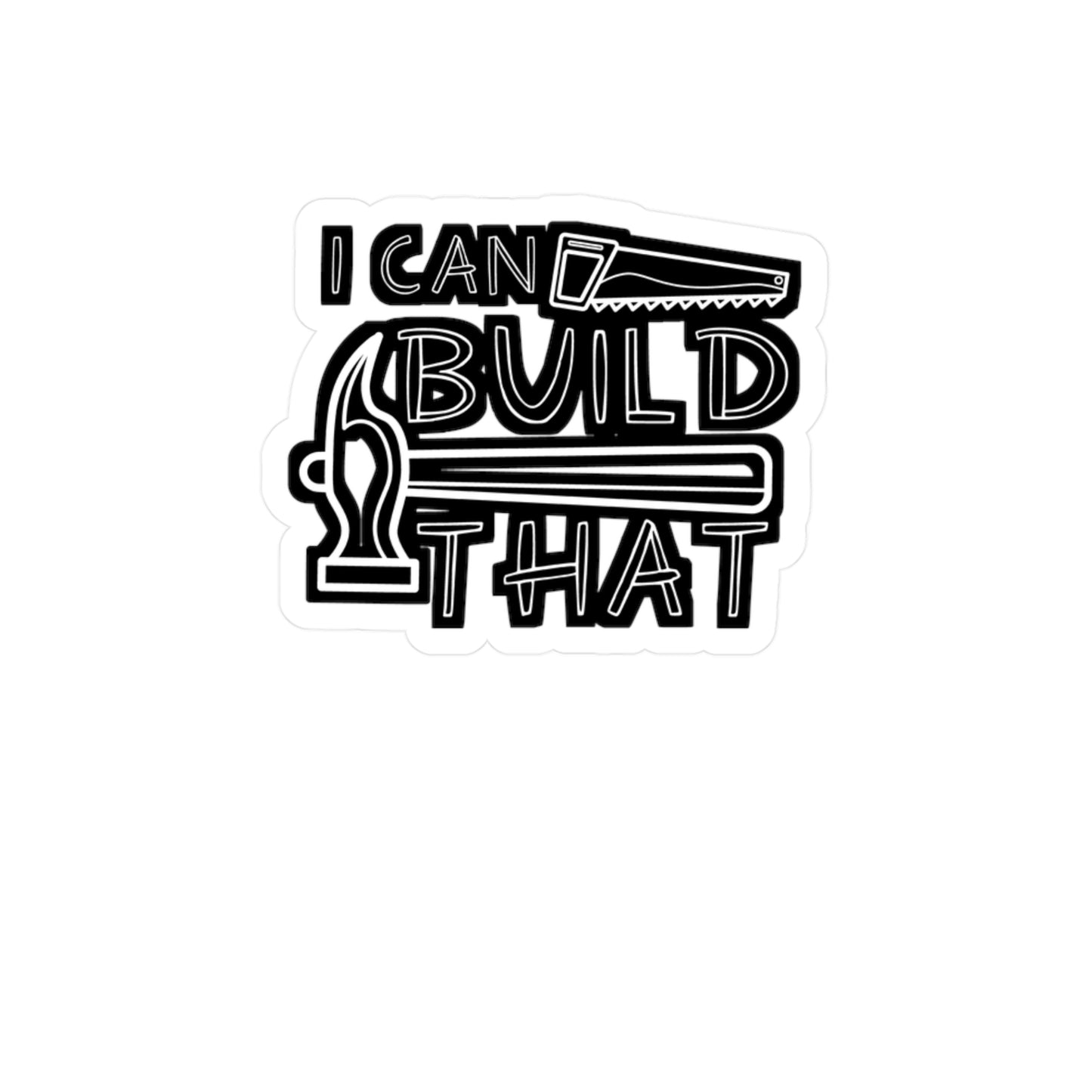 I Can Build That - Carpenter Sticker for Wall, Laptop, Window, Truck, Car Carpenter Gift Vinyl Hard hat Decal Sticker