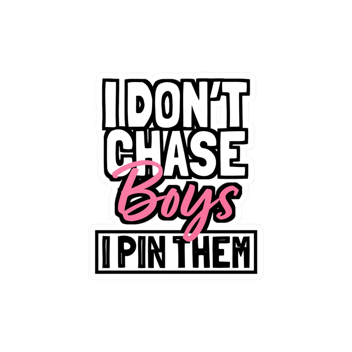 I Don't Chase Boys I Pin Them - Wrestle Sticker for Laptop Sticker. Water Bottle Sticker, Vinyl Wrestling Decal - Wrestle Gift