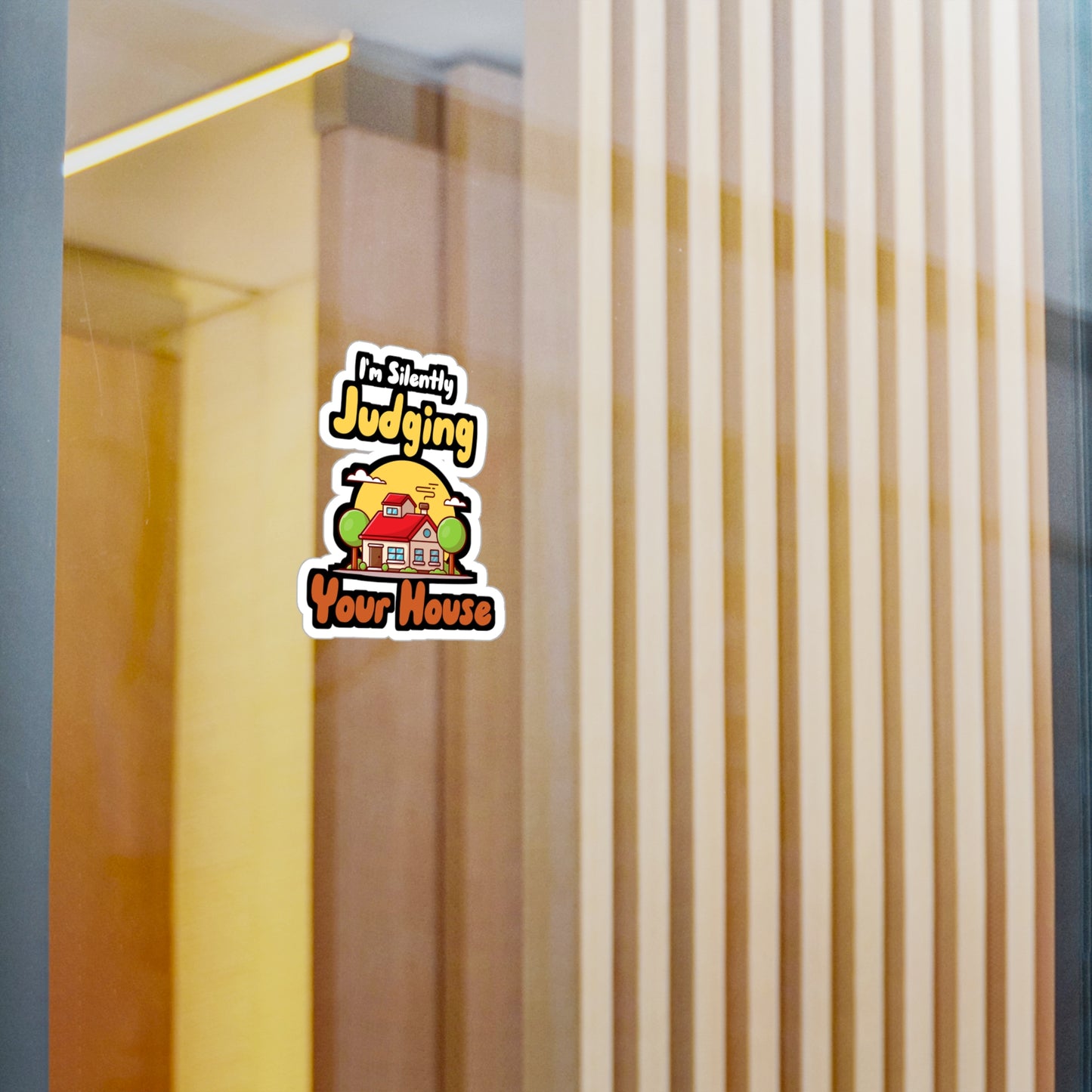 I'm Silently Judging Your House - Architecture Sticker for Car, Wall, Laptop, Window, Truck Architecture Gift Vinyl Travel Decal Sticker