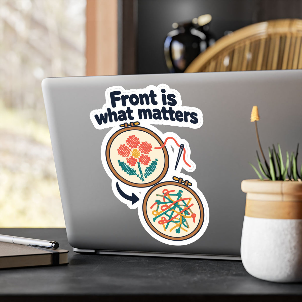 Embroidery Sticker - Front is what matters - Needlework Design for Crafting and Stitching Fans, Decals for Laptop or Water Bottle