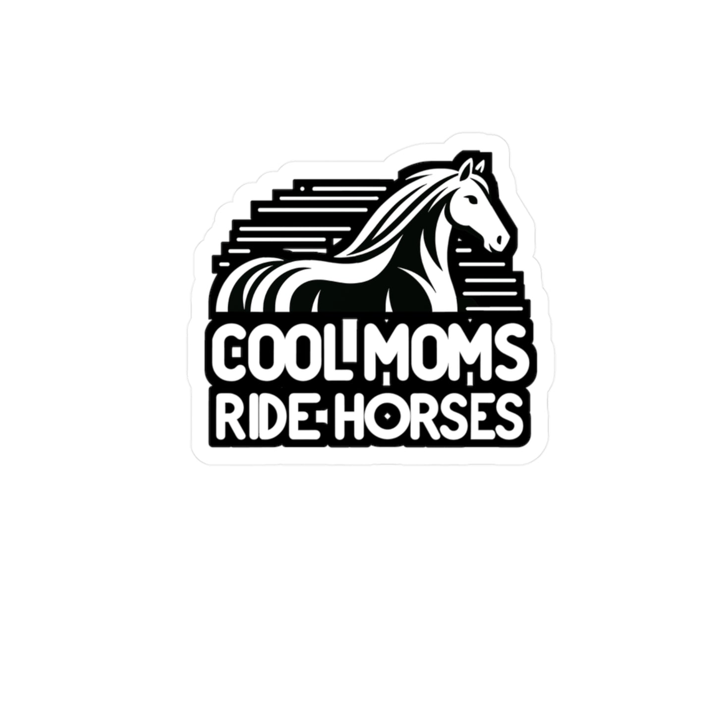 Cool Moms Ride Horses - Horse Sticker for Car Window Laptop Sticker. Water Bottle Sticker, Vinyl Pasture Decal, Neigh Sticker - Horse Gift